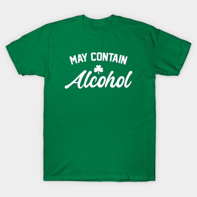 May Contain Alcohol - St Patricks Day T-Shirt by HamzaNabil